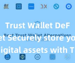 Trust Wallet DeFi wallet Securely store your digital assets with Trust Wallet download