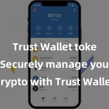 Trust Wallet token swap Securely manage your crypto with Trust Wallet mobile app