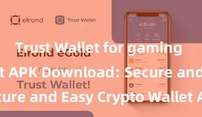 Trust Wallet for gaming Trust Wallet APK Download: Secure and Easy Crypto Wallet Access