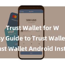 Trust Wallet for Web3 Easy Guide to Trust Wallet Android Install