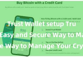 Trust Wallet setup Trust Wallet: Easy and Secure Way to Manage Your Crypto